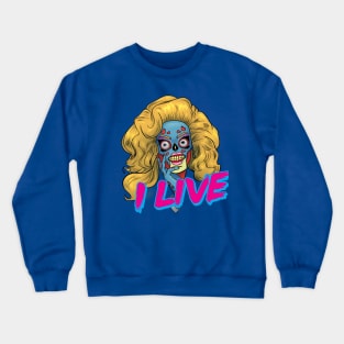 I LIVE! Crewneck Sweatshirt